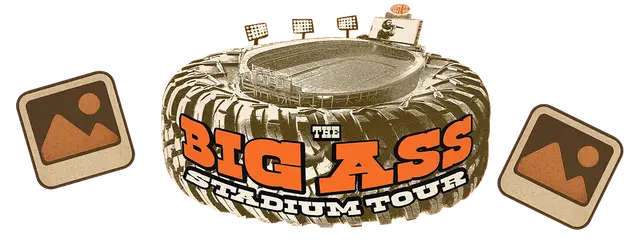 Big Ass Stadium Tour